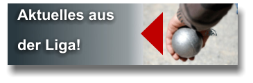 Aktuelles aus der Liga!  