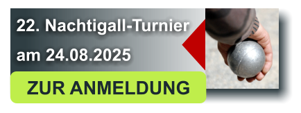 22. Nachtigall-Turnier am 24.08.2025   ZUR ANMELDUNG 