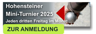 Hohensteiner Mini-Turnier 2025 Jeden dritten Freitag im Monat… ZUR ANMELDUNG 