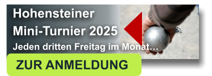 Hohensteiner Mini-Turnier 2025 Jeden dritten Freitag im Monat… ZUR ANMELDUNG 