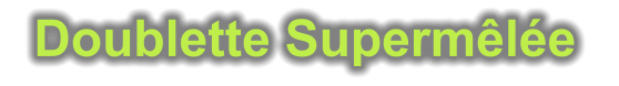 Doublette Supermêlée