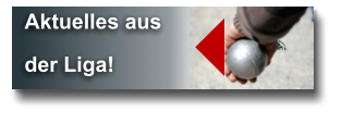 Aktuelles aus der Liga! 