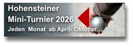 Hohensteiner Mini-Turnier 2026 Jeden  Monat  ab April- Oktober…