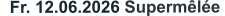 Fr. 12.06.2026 Supermêlée