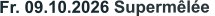 Fr. 09.10.2026 Supermêlée 