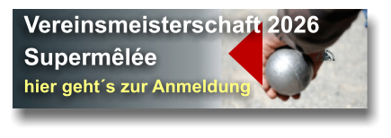 Vereinsmeisterschaft 2026 Supermêlée hier geht´s zur Anmeldung 
