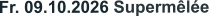 Fr. 09.10.2026 Supermêlée 