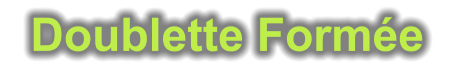 Doublette Formée