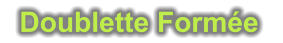 Doublette Formée