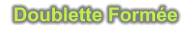 Doublette Formée