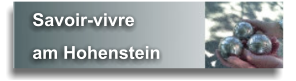 Savoir-vivre am Hohenstein  